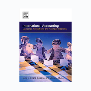 International Accounting: Standards, Regulations and Financial Reporting